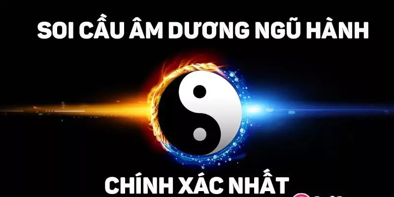 Nắm rõ những quy tắc soi cầu âm dương trong ngũ hành